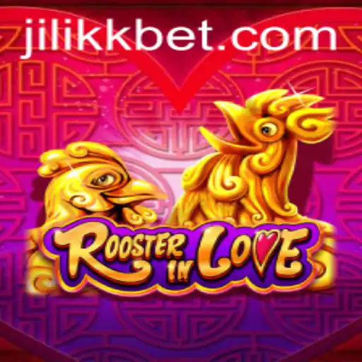 RoosterInLove: Exploring JiLiKK.COM's Latest Gaming Phenomenon